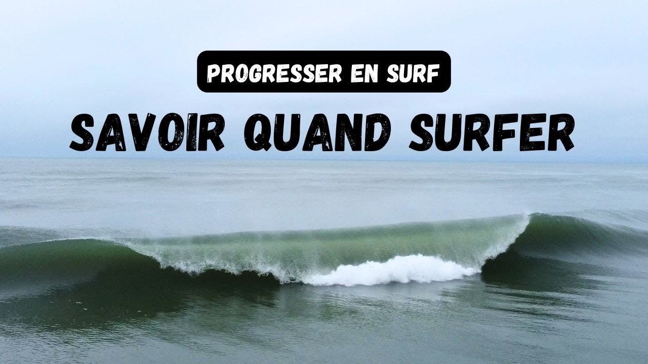 PROGRESSER EN SURF - Quelles Conditions pour Débuter le Surf ?