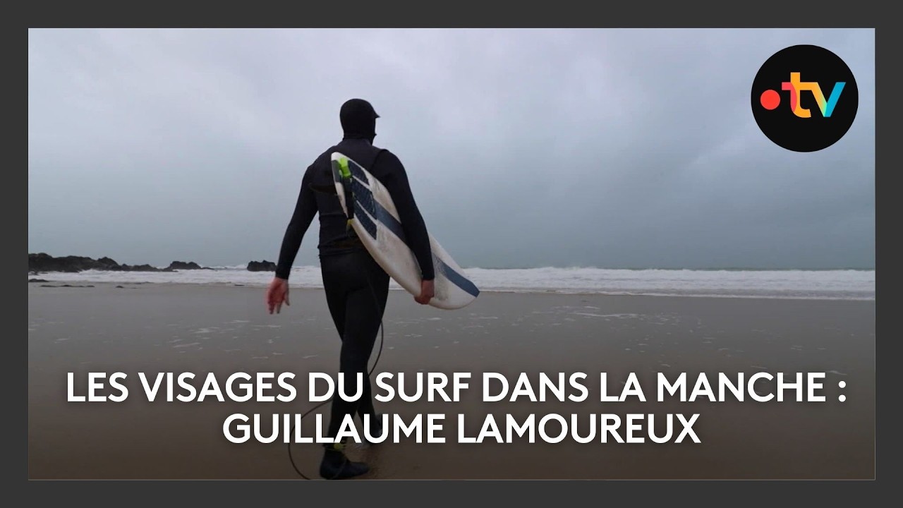 Les visages du surf dans la Manche 🌊 épisode 01 : rencontre avec Guillaume Lamoureux
