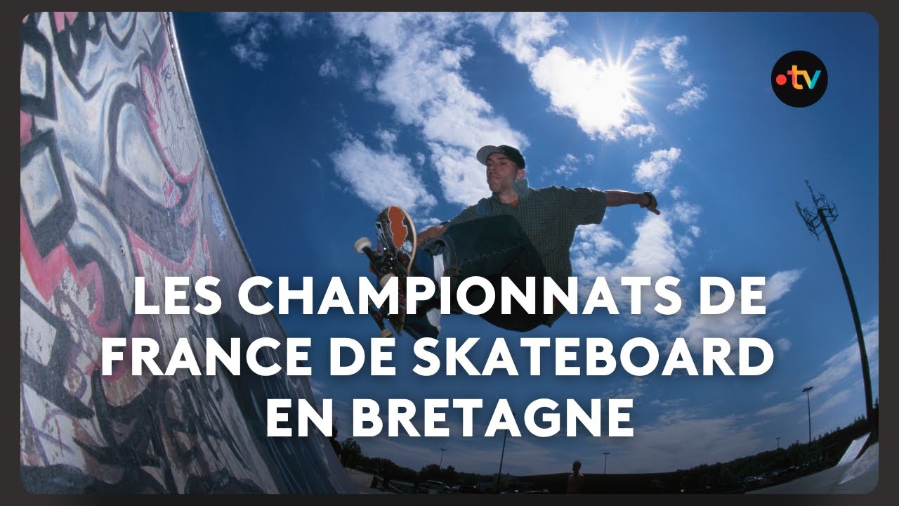 Les championnats de France de Skateboard se déroulent cette année en Bretagne