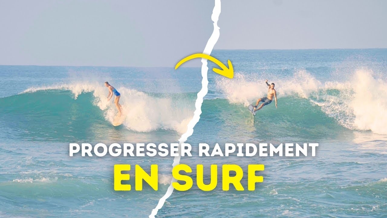 COMMENT PROGRESSER RAPIDEMENT EN SURF ?