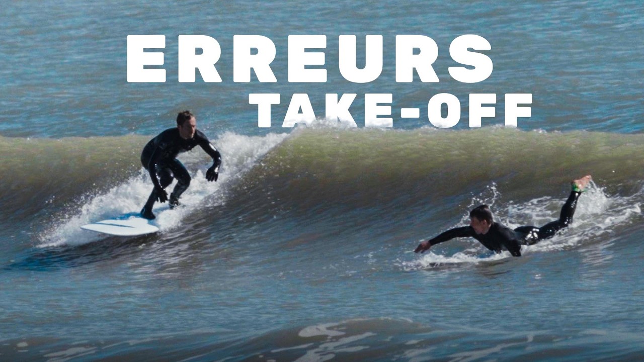 7 ERREURS DE TAKE OFF (Et comment les corriger) - Tutoriel surf débutant